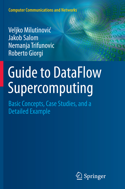 Guide to DataFlow Supercomputing - Veljko Milutinović, Jakob Salom, Nemanja Trifunovic, Roberto Giorgi