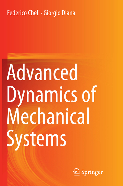 Advanced Dynamics of Mechanical Systems - Federico Cheli, Giorgio Diana