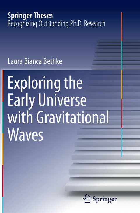 Exploring the Early Universe with Gravitational Waves - Laura Bianca Bethke