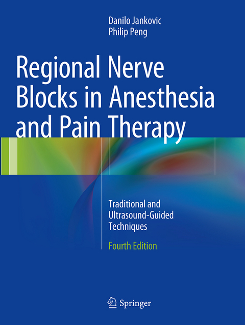 Regional Nerve Blocks in Anesthesia and Pain Therapy - Danilo Jankovic, Philip Peng