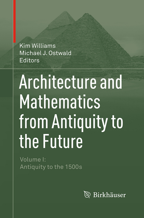 Architecture and Mathematics from Antiquity to the Future - 