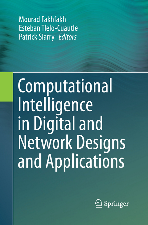 Computational Intelligence in Digital and Network Designs and Applications - 