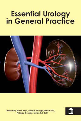 Essential Urology in General Practice - Manit Arya, Iqbal S. Shergill, Nitika Silhi