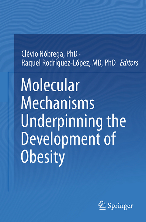 Molecular Mechanisms Underpinning the Development of Obesity - 