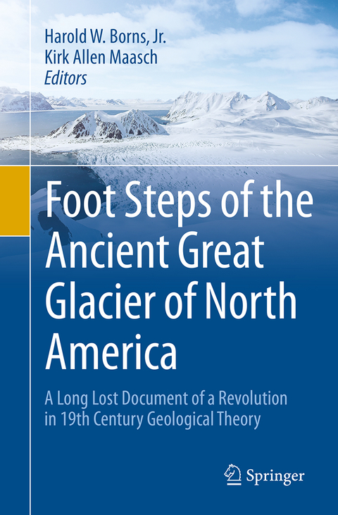 Foot Steps of the Ancient Great Glacier of North America - Jr. Borns  Harold W., Kirk Allen Maasch