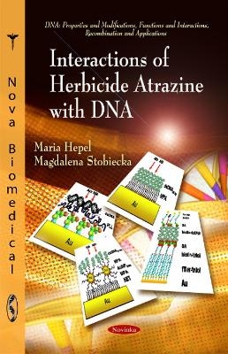 Interactions of Herbicide Atrazine with DNA - Maria Hepel, Magdalena Stobiecka