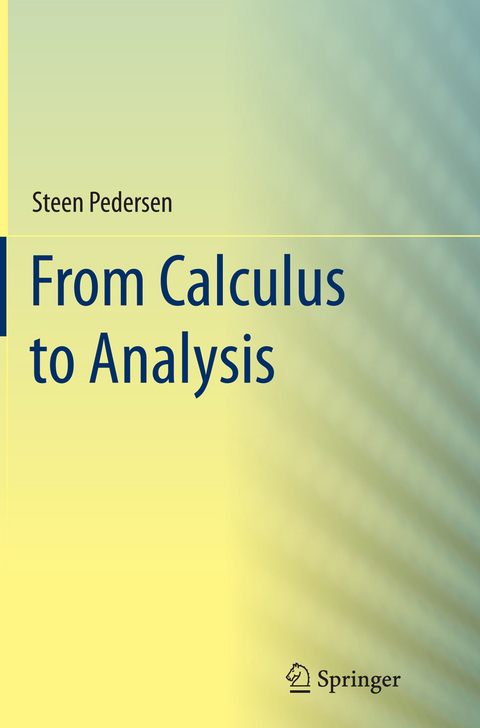 From Calculus to Analysis - Steen Pedersen