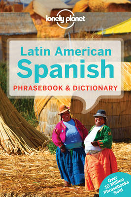 Lonely Planet Latin American Spanish Phrasebook & Dictionary -  Lonely Planet