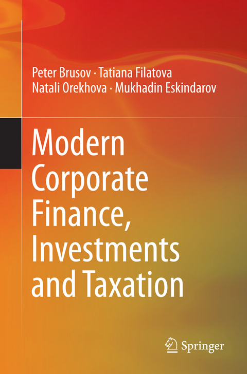 Modern Corporate Finance, Investments and Taxation - Peter Brusov, Tatiana Filatova, Natali Orekhova, Mukhadin Eskindarov