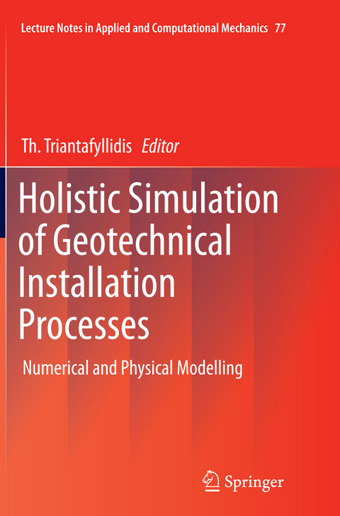 Holistic Simulation of Geotechnical Installation Processes - 