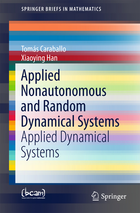 Applied Nonautonomous and Random Dynamical Systems - Tomás Caraballo, Xiaoying Han