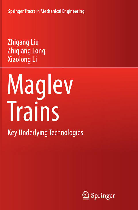 Maglev Trains - Zhigang Liu, Zhiqiang Long, Xiaolong Li