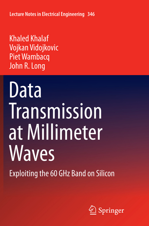 Data Transmission at Millimeter Waves - Khaled Khalaf, Vojkan Vidojkovic, Piet Wambacq, John R. Long