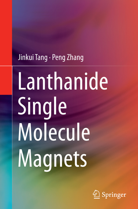 Lanthanide Single Molecule Magnets - Jinkui Tang, Peng Zhang