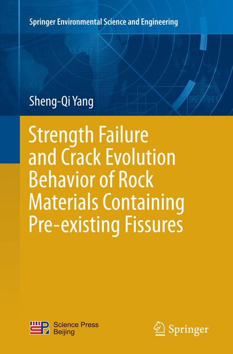 Strength Failure and Crack Evolution Behavior of Rock Materials Containing Pre-existing Fissures - Sheng-Qi Yang