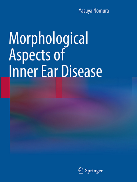 Morphological Aspects of Inner Ear Disease - Yasuya Nomura