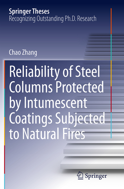 Reliability of Steel Columns Protected by Intumescent Coatings Subjected to Natural Fires - Chao Zhang