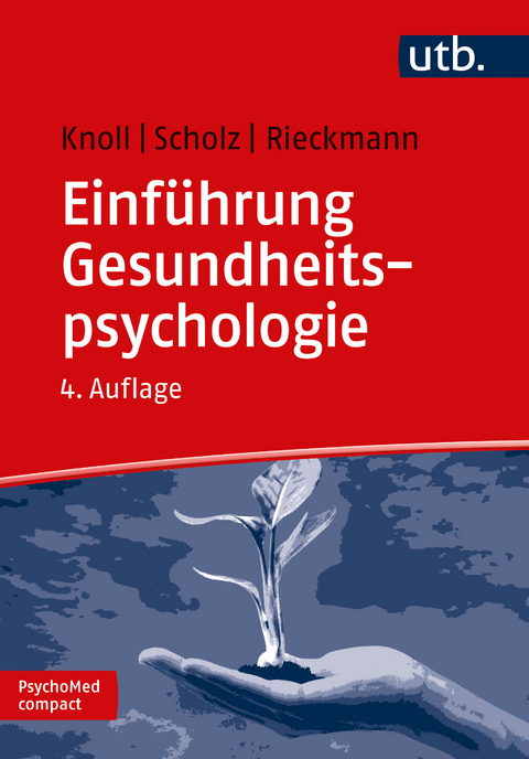 Einführung Gesundheitspsychologie - Nina Knoll, Urte Scholz, Nina Rieckmann