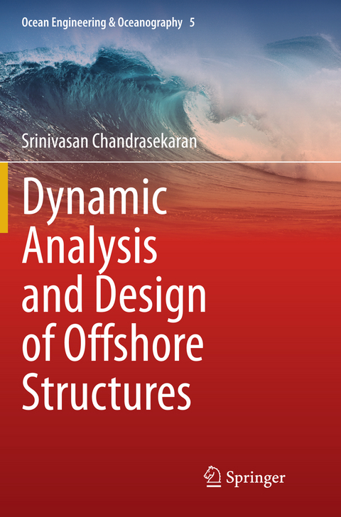 Dynamic Analysis and Design of Offshore Structures - Srinivasan Chandrasekaran