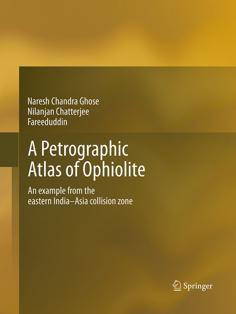 A Petrographic Atlas of Ophiolite - Naresh Chandra Ghose, Nilanjan Chatterjee,  Fareeduddin