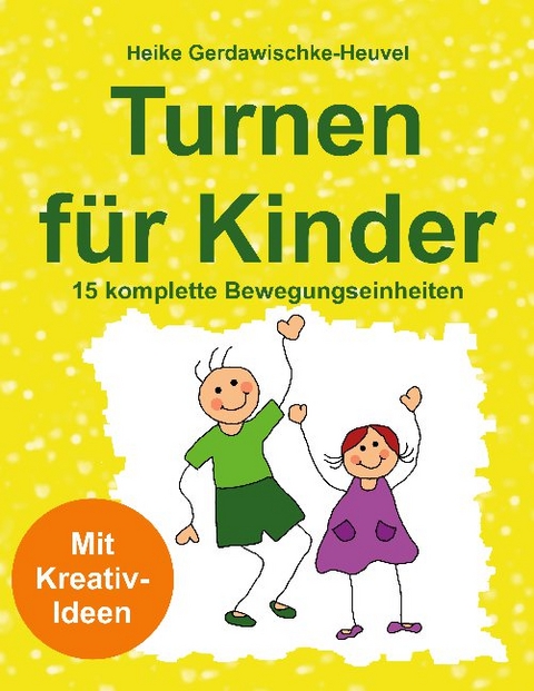 Turnen für Kinder - Heike Gerdawischke-Heuvel