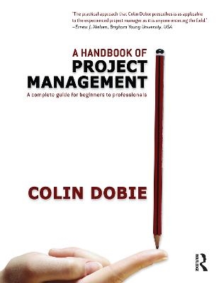 Handbook of Project Management - Colin Dobie