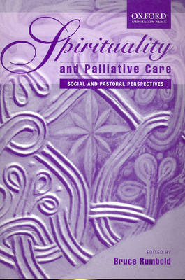 Spirituality and Palliative Care - Bruce D. Rumbold