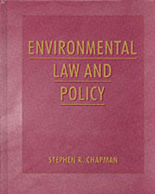 Environmental Law and Policy - Stephen R. Chapman