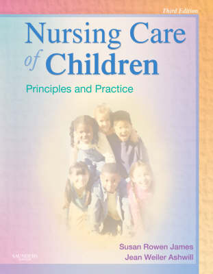 Nursing Care of Children - Susan Rowen James, Jean W. Ashwill