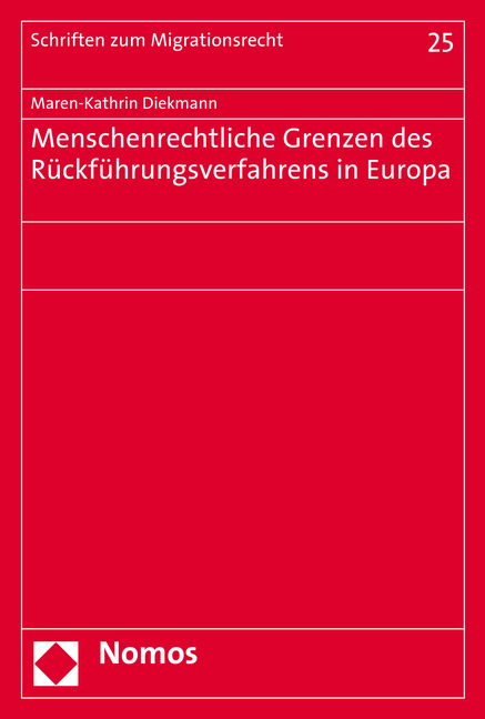 Menschenrechtliche Grenzen des Rückführungsverfahrens in Europa - Maren-Kathrin Diekmann