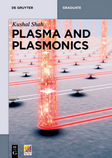 Plasma and Plasmonics - Kushal Shah