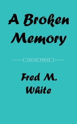 A Broken Memory - Fred M. White