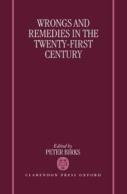 Wrongs and Remedies in the Twenty-First Century - 