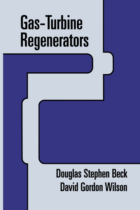 Gas-Turbine Regenerators - Douglas Beck, David G. Wilson