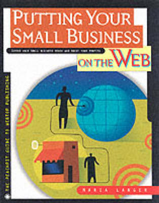 Putting Your Small Business on the Web - Maria Langer