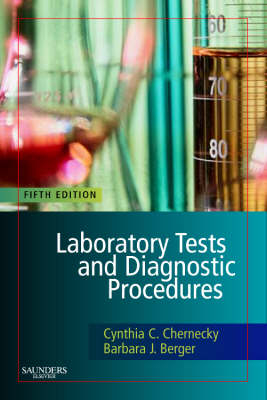 Laboratory Tests and Diagnostic Procedures - Cynthia C. Chernecky, Barbara J. Berger