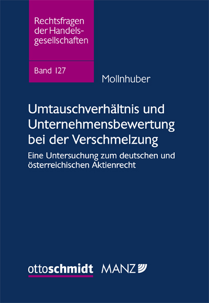 Umtauschverhältnis und Unternehmensbewertung bei der Verschmelzung - Thomas Mollnhuber