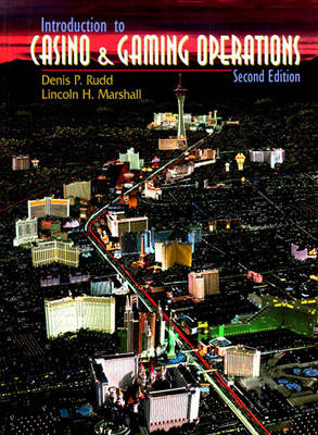 Introduction to Casino and Gaming Operations - Lincoln H. Marshall, Denis P. Rudd