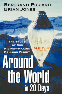 Around the World in 20 Days - Bertrand Piccard, Brian Jones