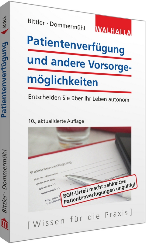 Patientenverfügung und andere Vorsorgemöglichkeiten - Jan Bittler, Felix Dommermühl