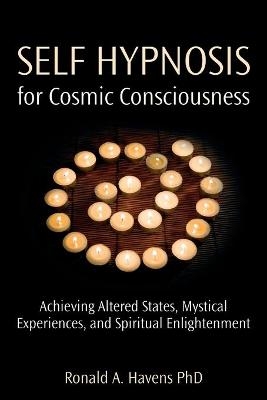 Self Hypnosis for Cosmic Consciousness - Ronald Havens