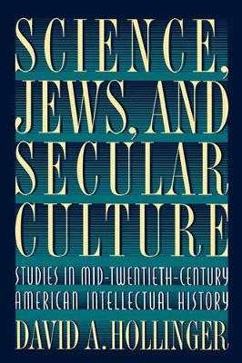 Science, Jews, and Secular Culture - David A. Hollinger