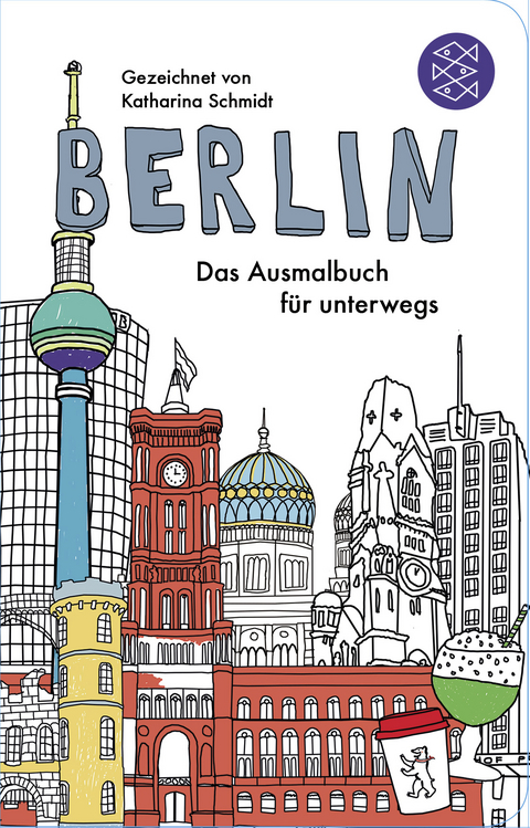 Berlin - Das Ausmalbuch für unterwegs - Katharina Schmidt