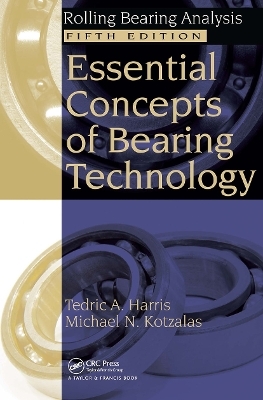 Essential Concepts of Bearing Technology - Tedric A. Harris, Michael N. Kotzalas