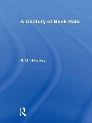 Century of Bank Rate - Ralph Hawtrey