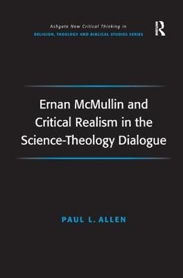 Ernan McMullin and Critical Realism in the Science-Theology Dialogue - Paul L. Allen