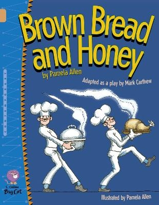 Brown Bread and Honey - Mark Carthew, Pamela Allen