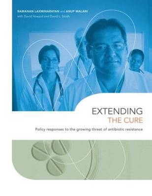 Extending the Cure - Ramanan Laxminarayan, Anup Malani, David Howard, David L. Smith