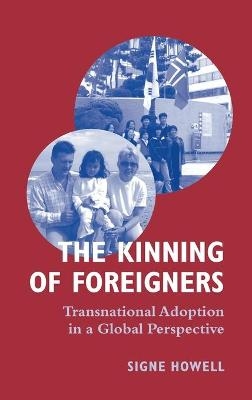 The Kinning of Foreigners - Signe Howell