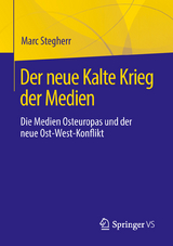 Der neue Kalte Krieg der Medien - Marc Stegherr